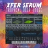 Up Xfer Serum Tropical Deep House