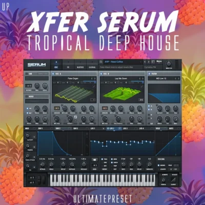 Up Xfer Serum Tropical Deep House